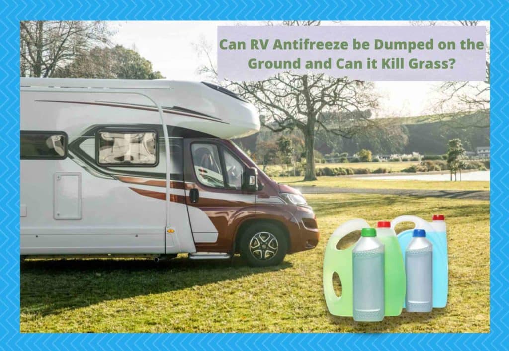 Can RV Antifreeze be Dumped on the Ground and Can it Kill Grass