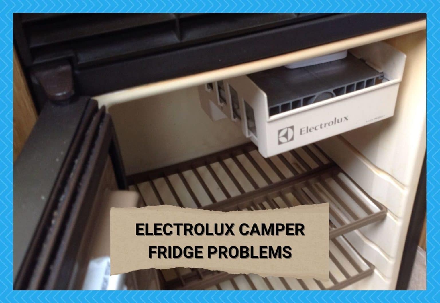 4 Common Electrolux Camper Fridge Problems and Solutions Camper Upgrade