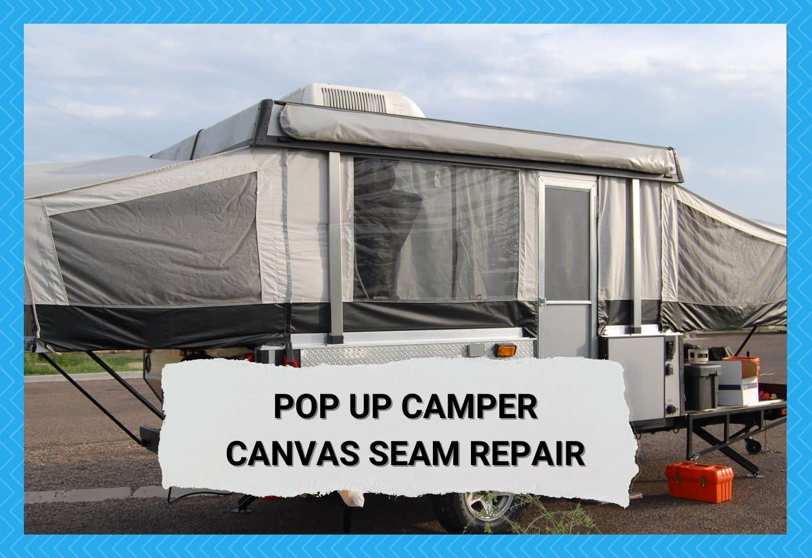 Pop Up Camper Canvas Seam Repair