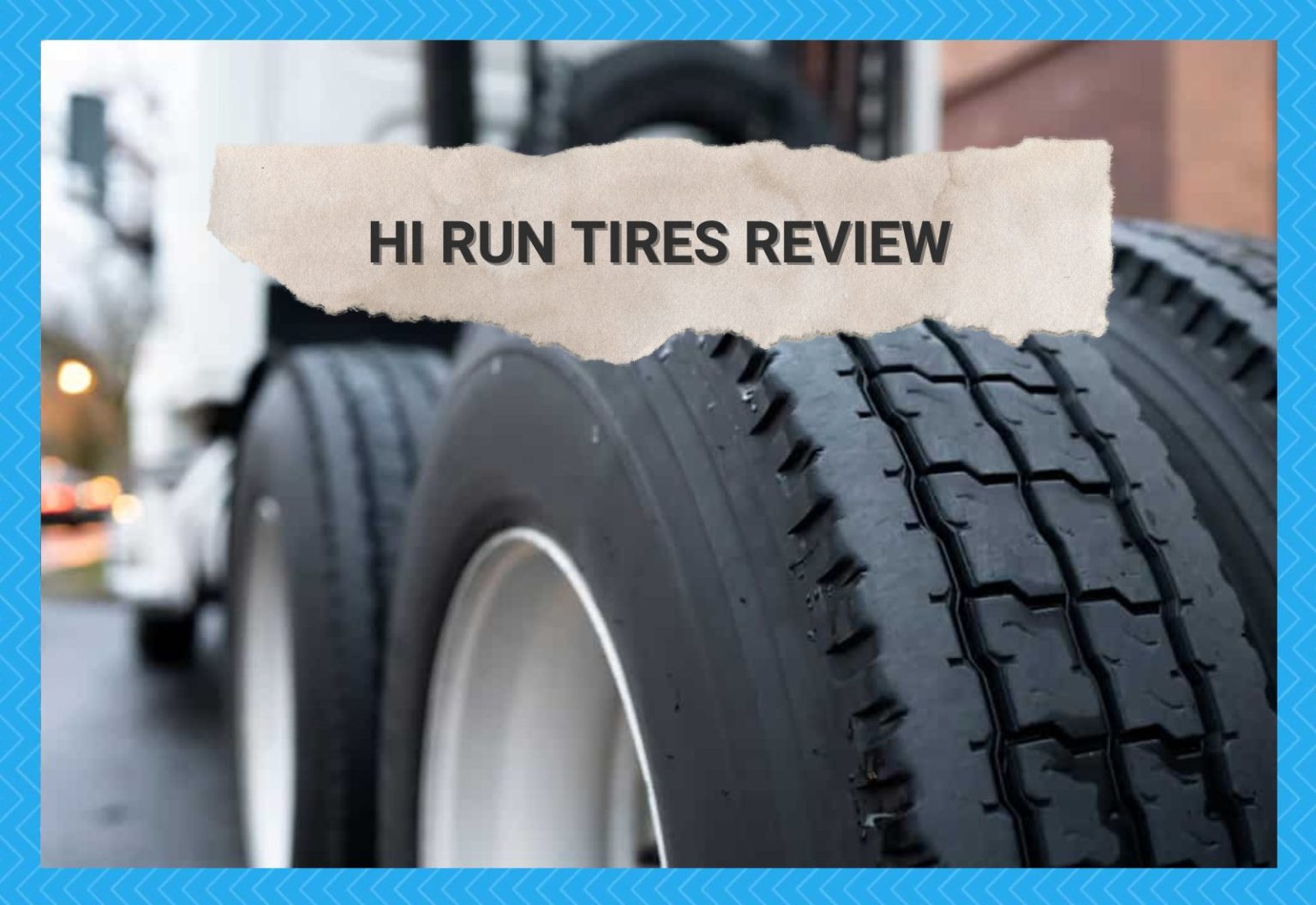 HiRun Tires Review 2022 Is It Worth The Price? Camper Upgrade