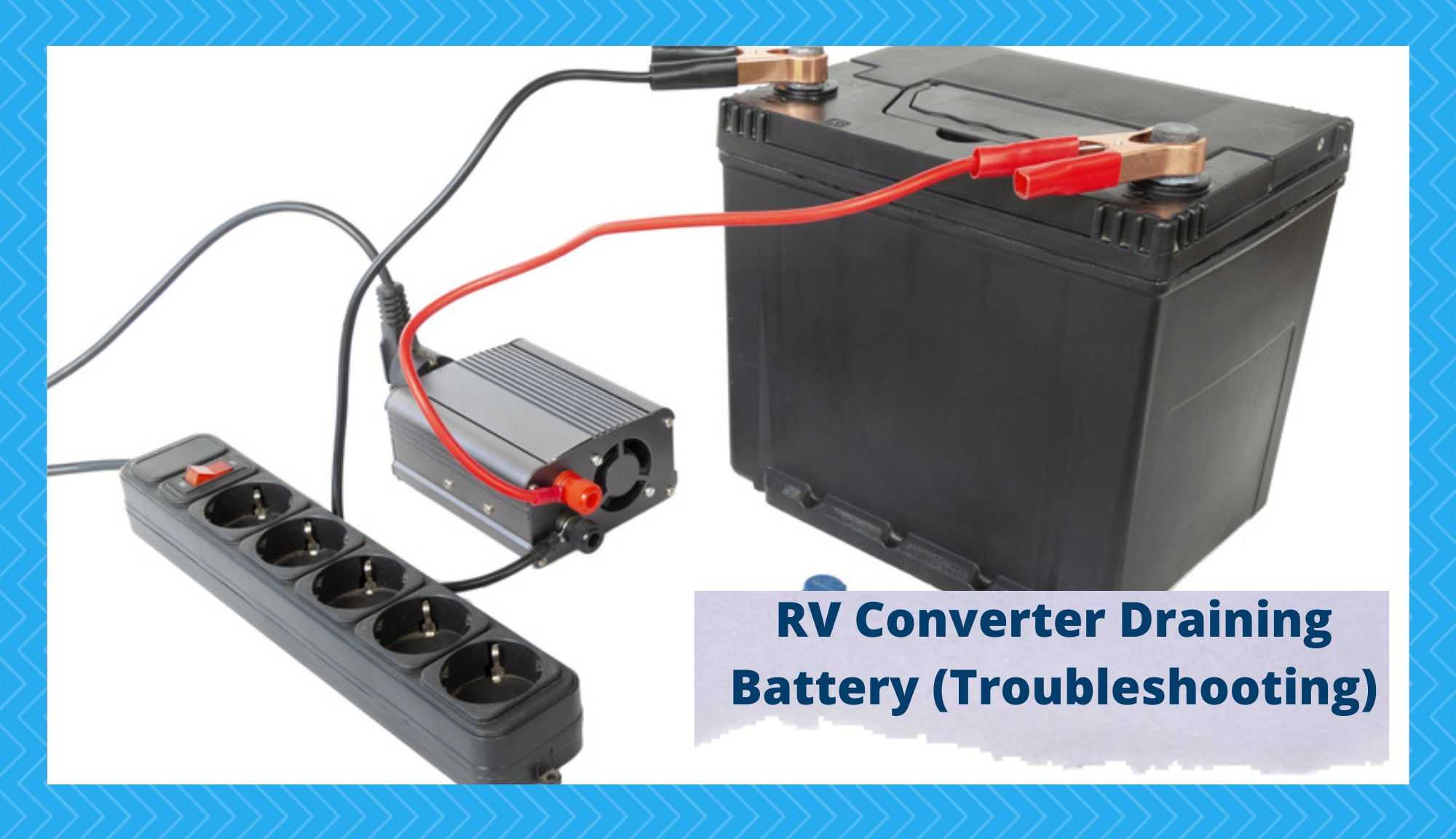 RV Converter Draining Battery