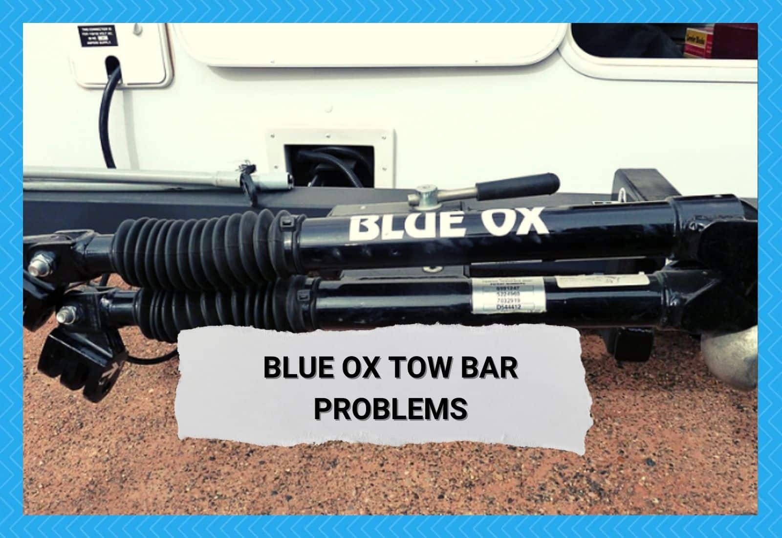 Blue Ox Tow Bar Problems