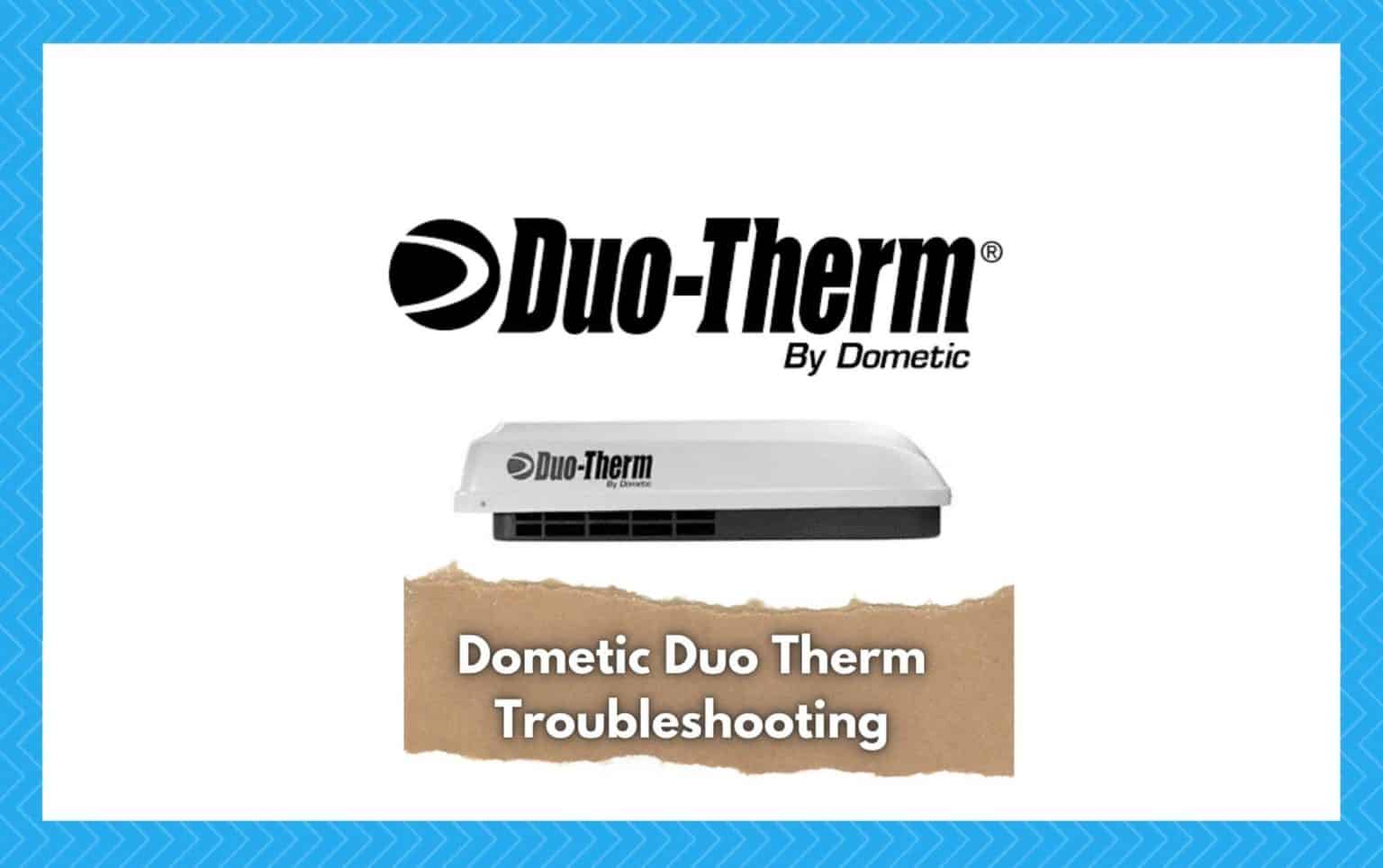 8 Common Dometic Duo Therm Problems (Troubleshooting) Camper Upgrade