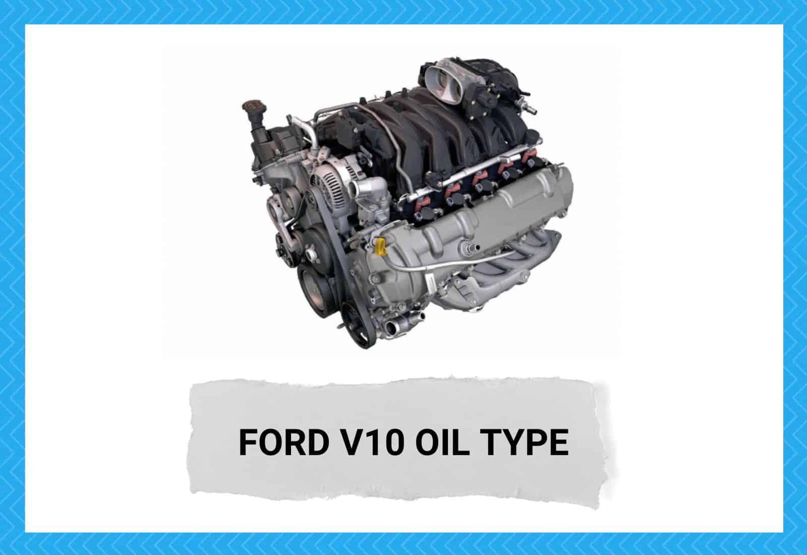 Ford V10 Oil Type