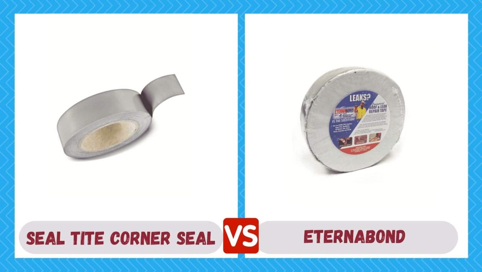 Seal Tite Corner Seal vs Eternabond What's The Difference? Camper