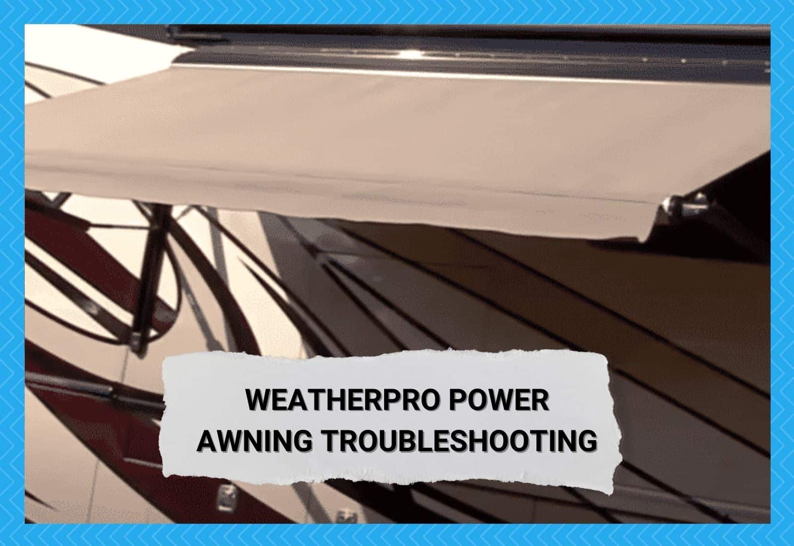 Weatherpro Power Awning Troubleshooting