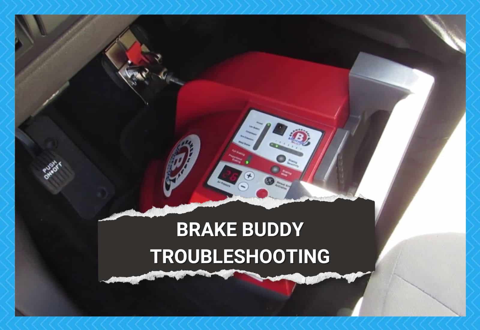 Brake Buddy Troubleshooting