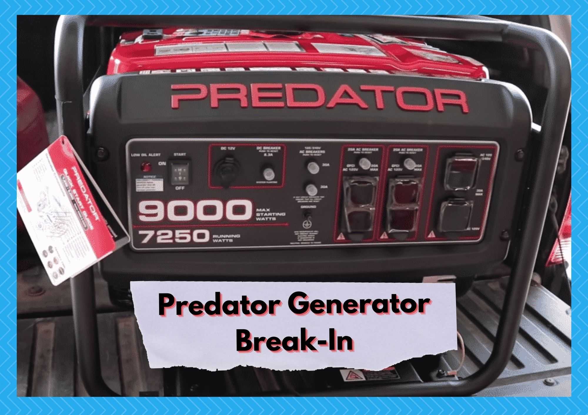predator generator break in