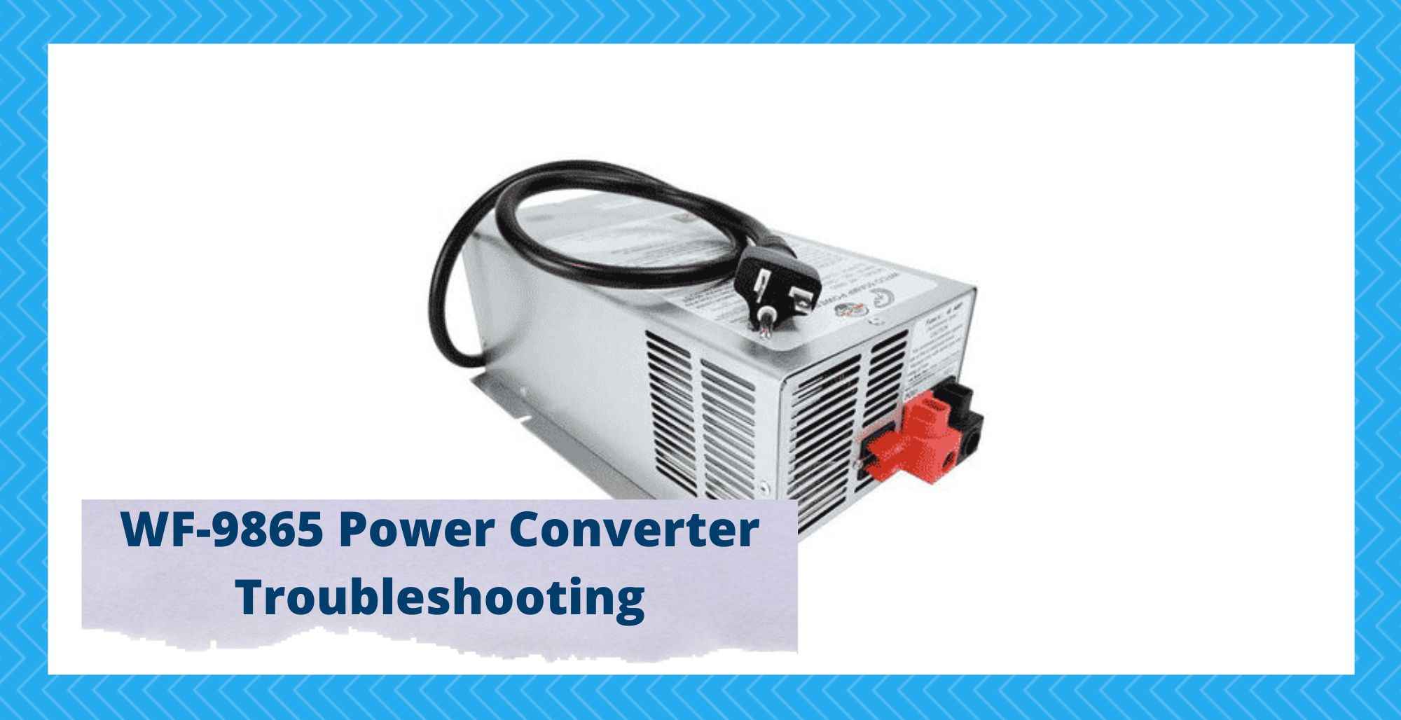 wf-9865 power converter troubleshooting