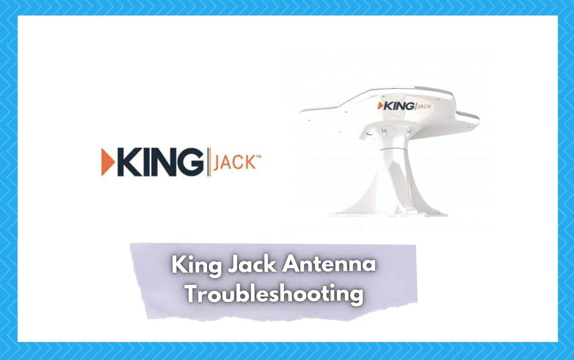 king jack antenna troubleshooting