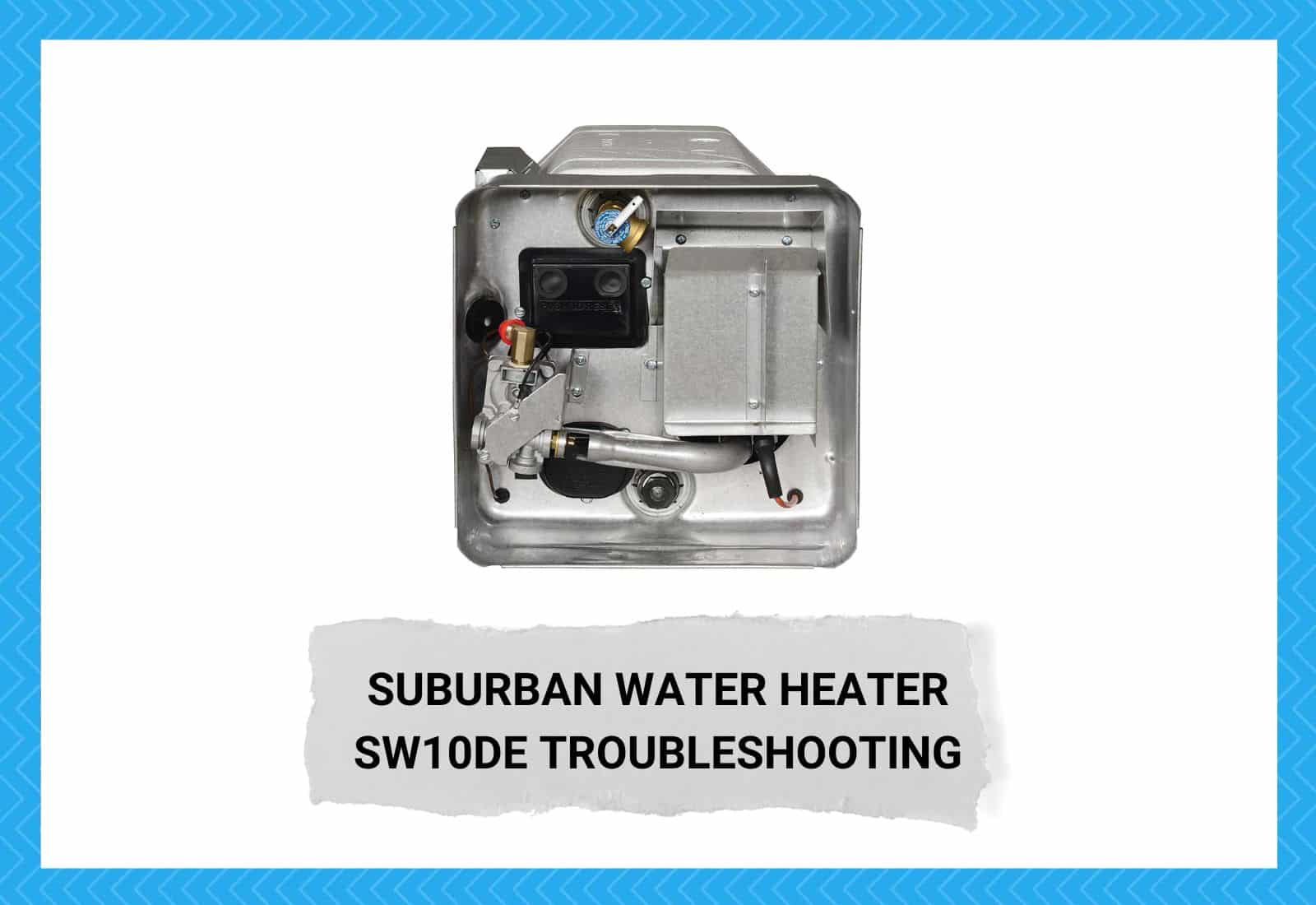 Suburban Water Heater SW10DE Troubleshooting
