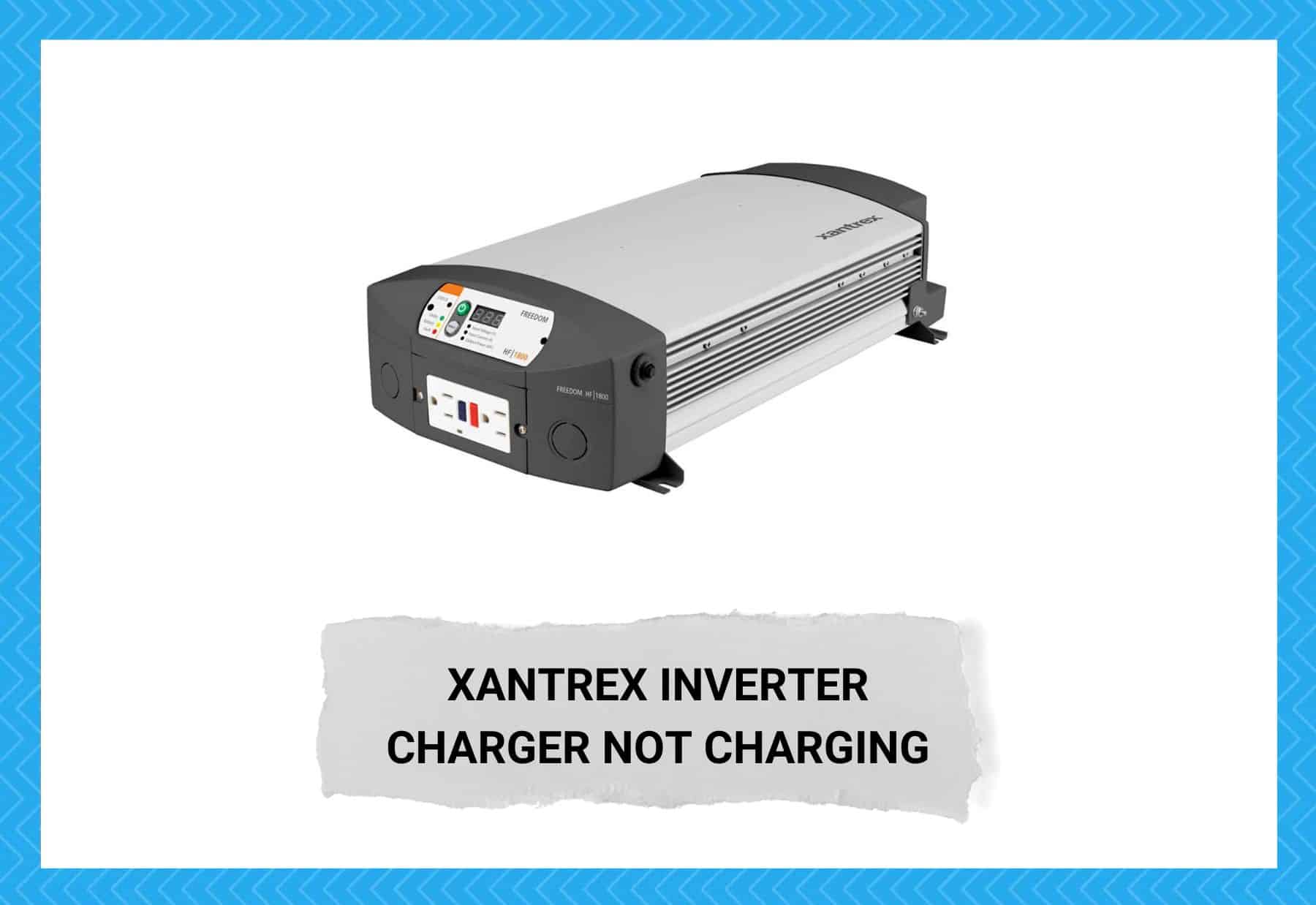 Xantrex Inverter Charger Not Charging