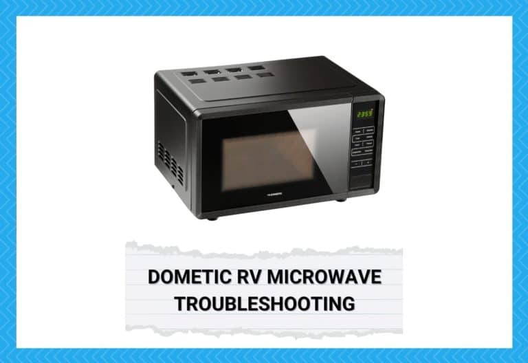 5 Common Dometic RV Microwave Problems (Troubleshooting) Camper Upgrade