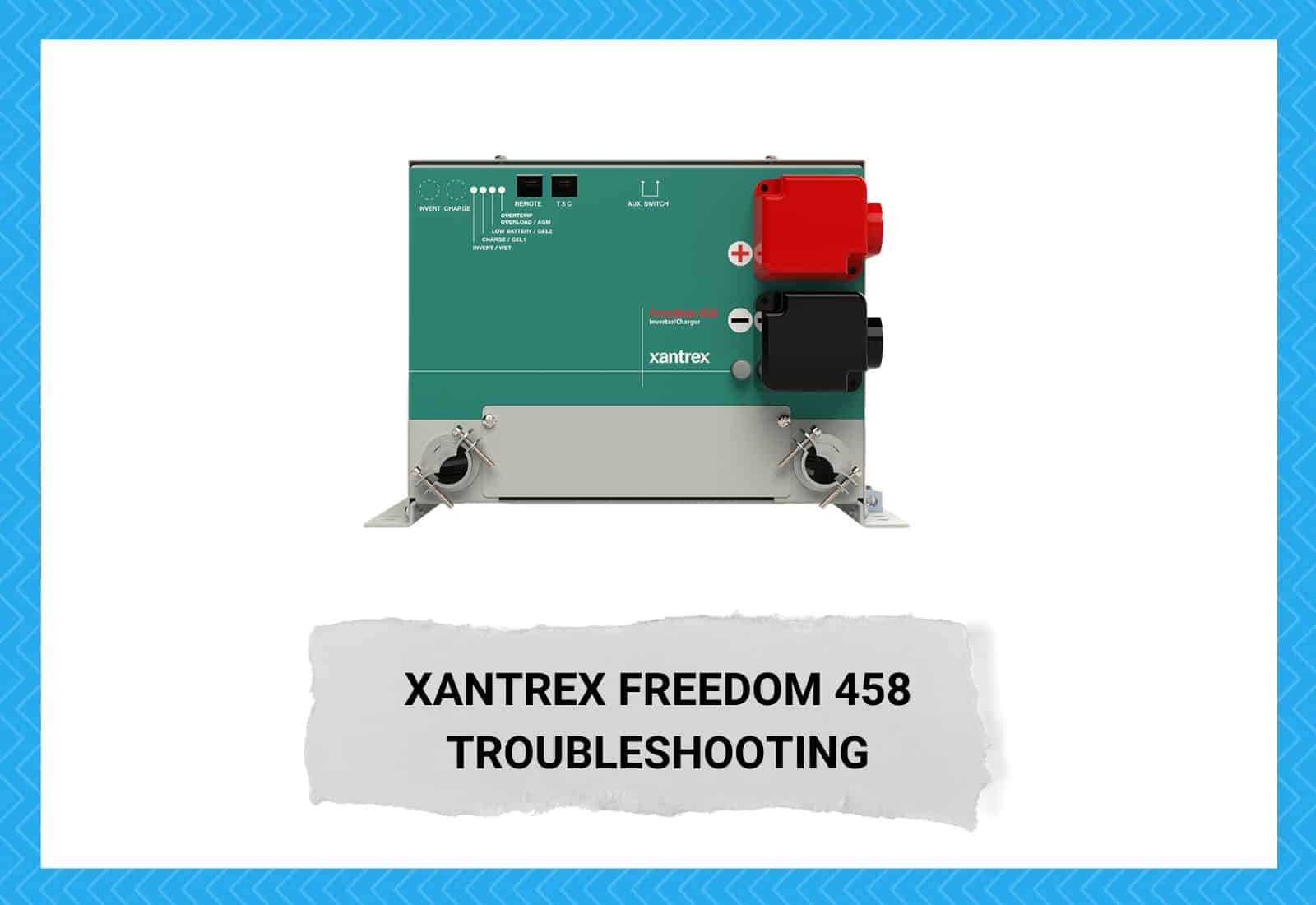 Xantrex Freedom 458 Troubleshooting