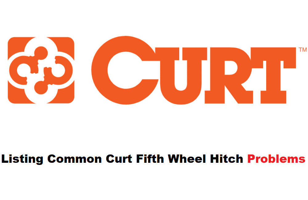 curt fifth wheel hitch problems
