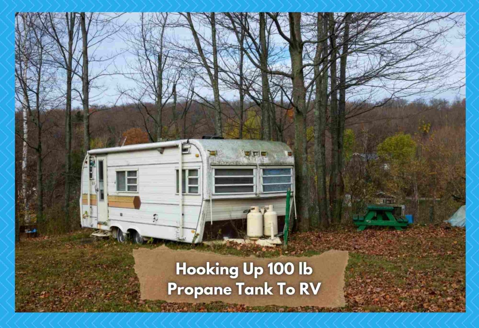 Hooking Up 100 Lb Propane Tank To RV (Guide) Camper Upgrade