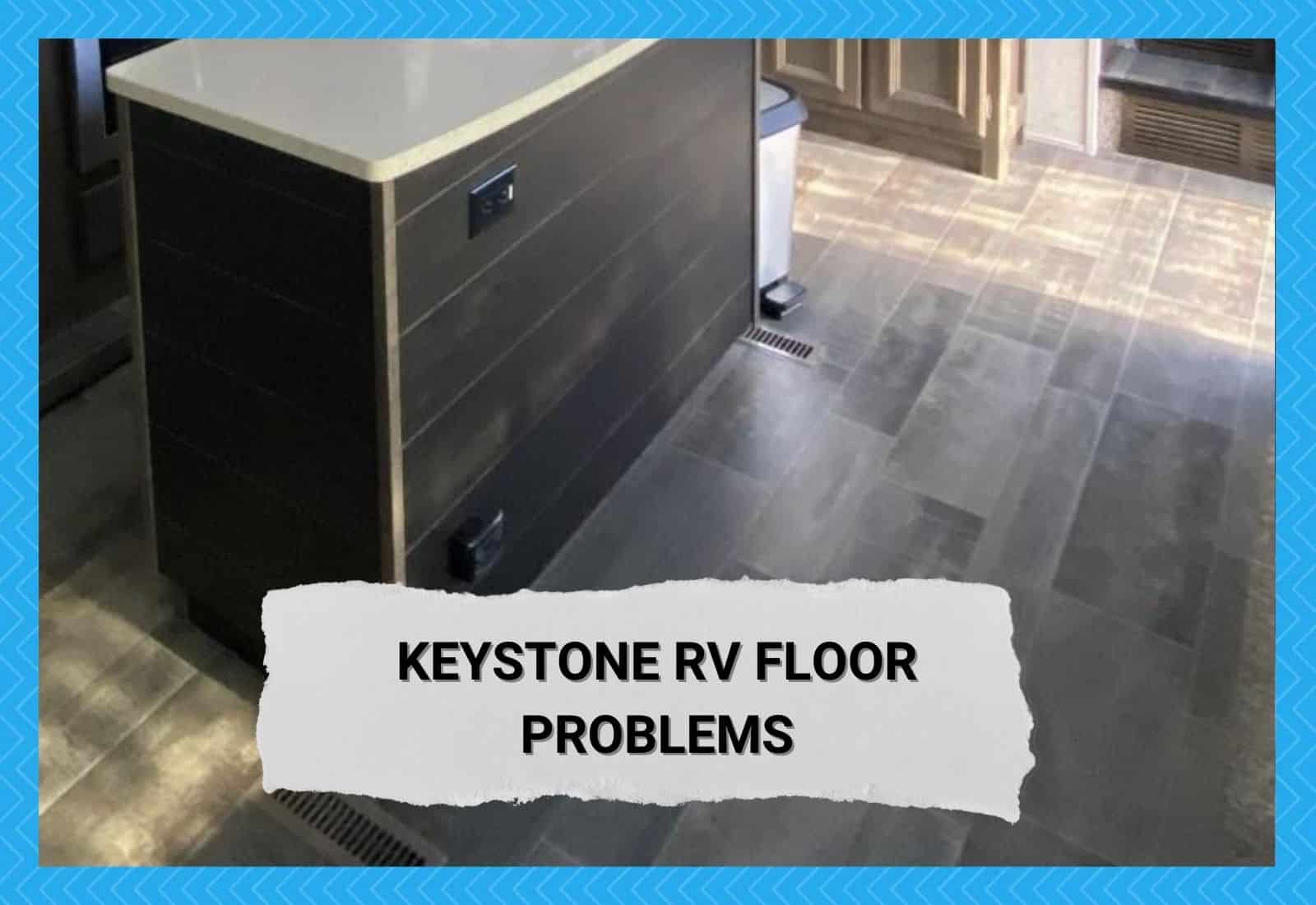 Keystone RV Floor Problems