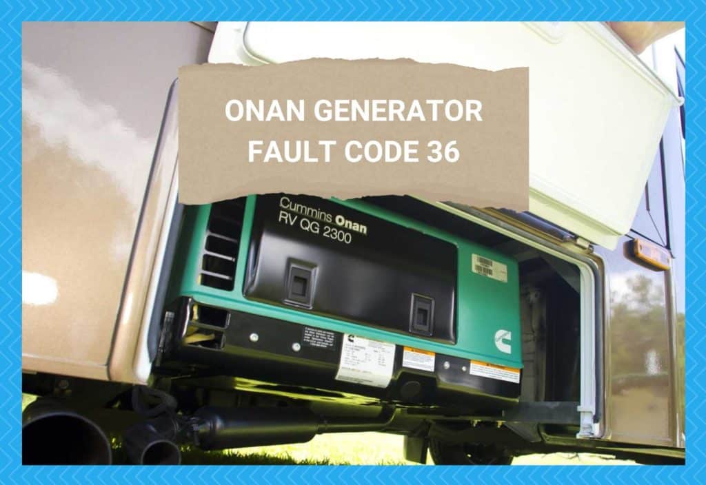 3 Ways To Fix Onan Generator Fault Code 36 Camper Upgrade