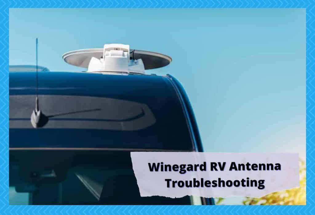 Winegard RV Antenna Troubleshooting 11 Solutions Camper Upgrade