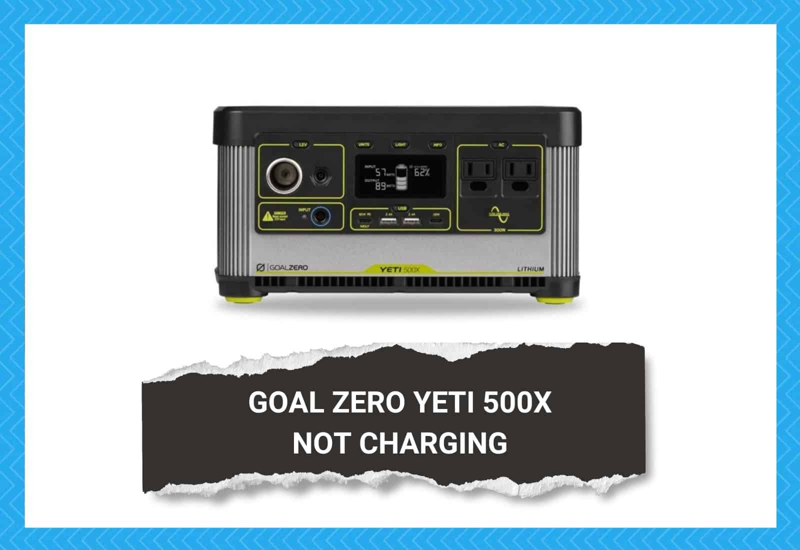 Goal Zero Yeti 500X Not Charging