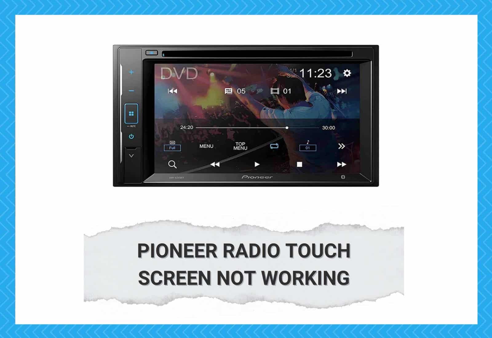 Pioneer Radio Touch Screen Not Working
