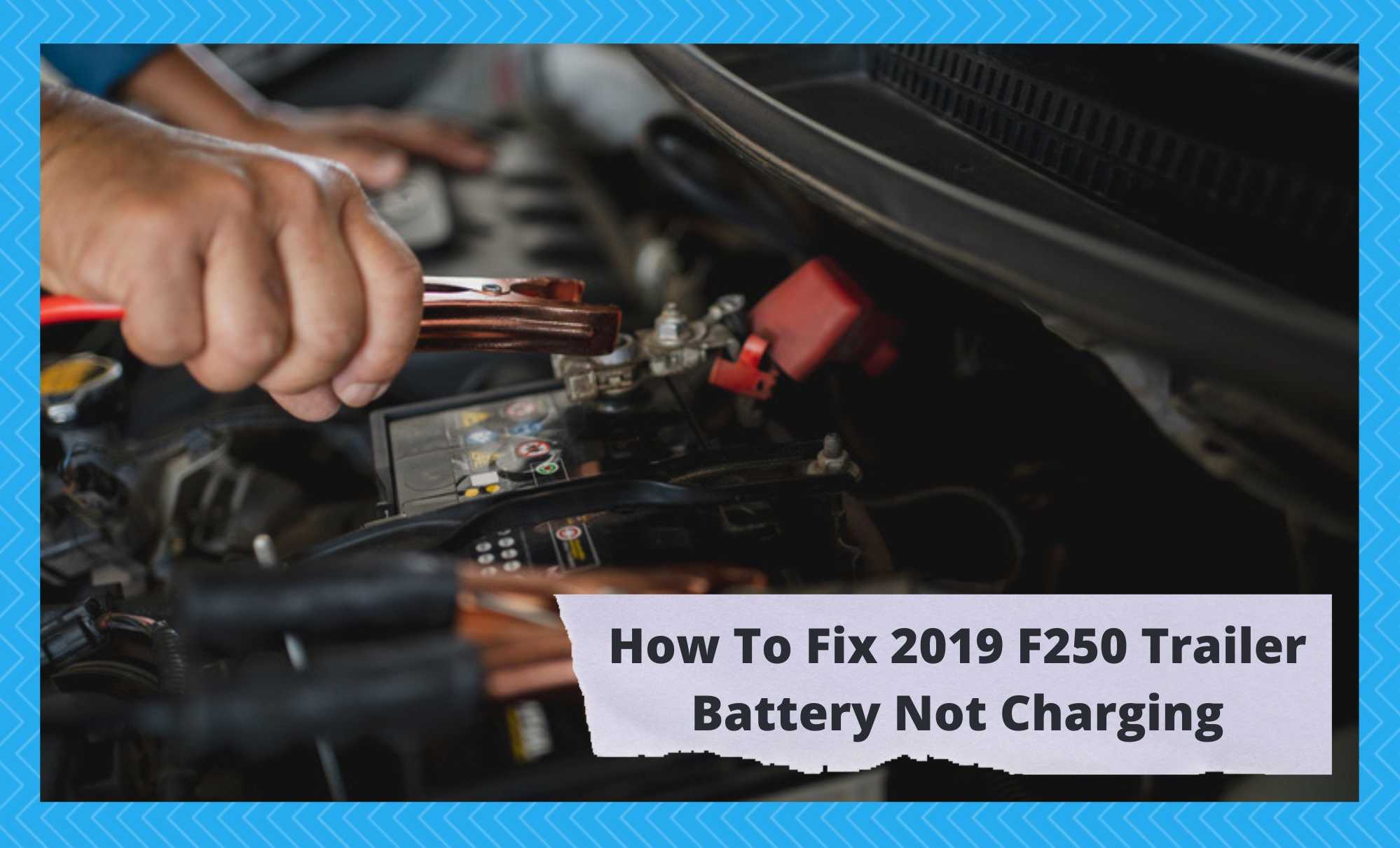 2019 F250 Trailer Battery Not Charging