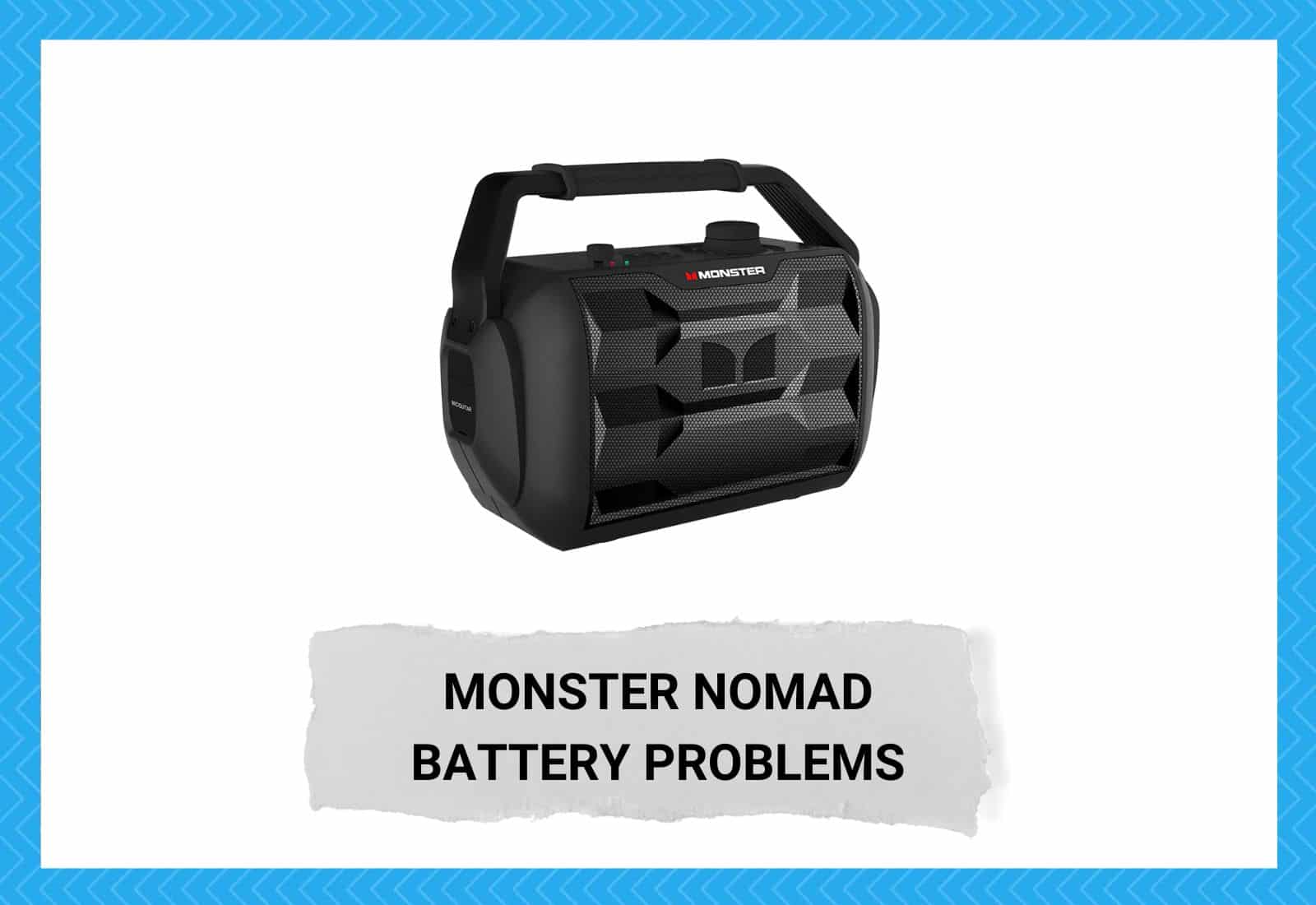 Monster Nomad Battery Problems