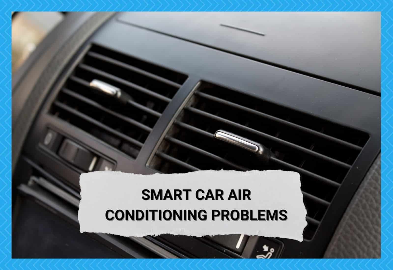 Smart Car Air Conditioning Problems