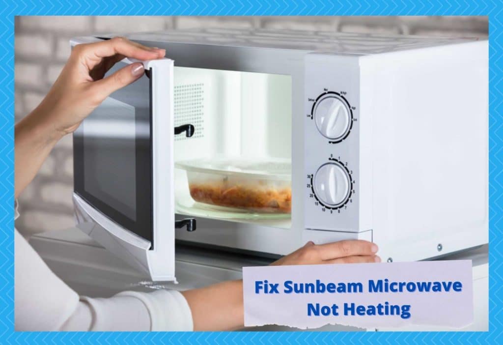 3 Measures To Solve Sunbeam Microwave Not Heating Issue Camper Upgrade