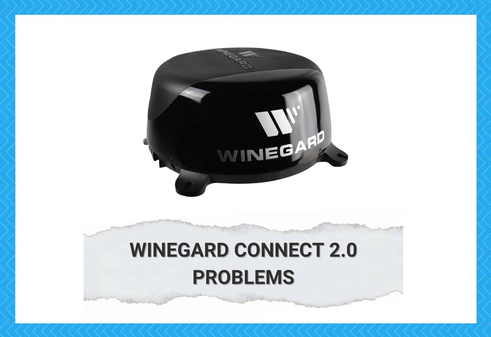 Winegard Connect 2.0 Problems