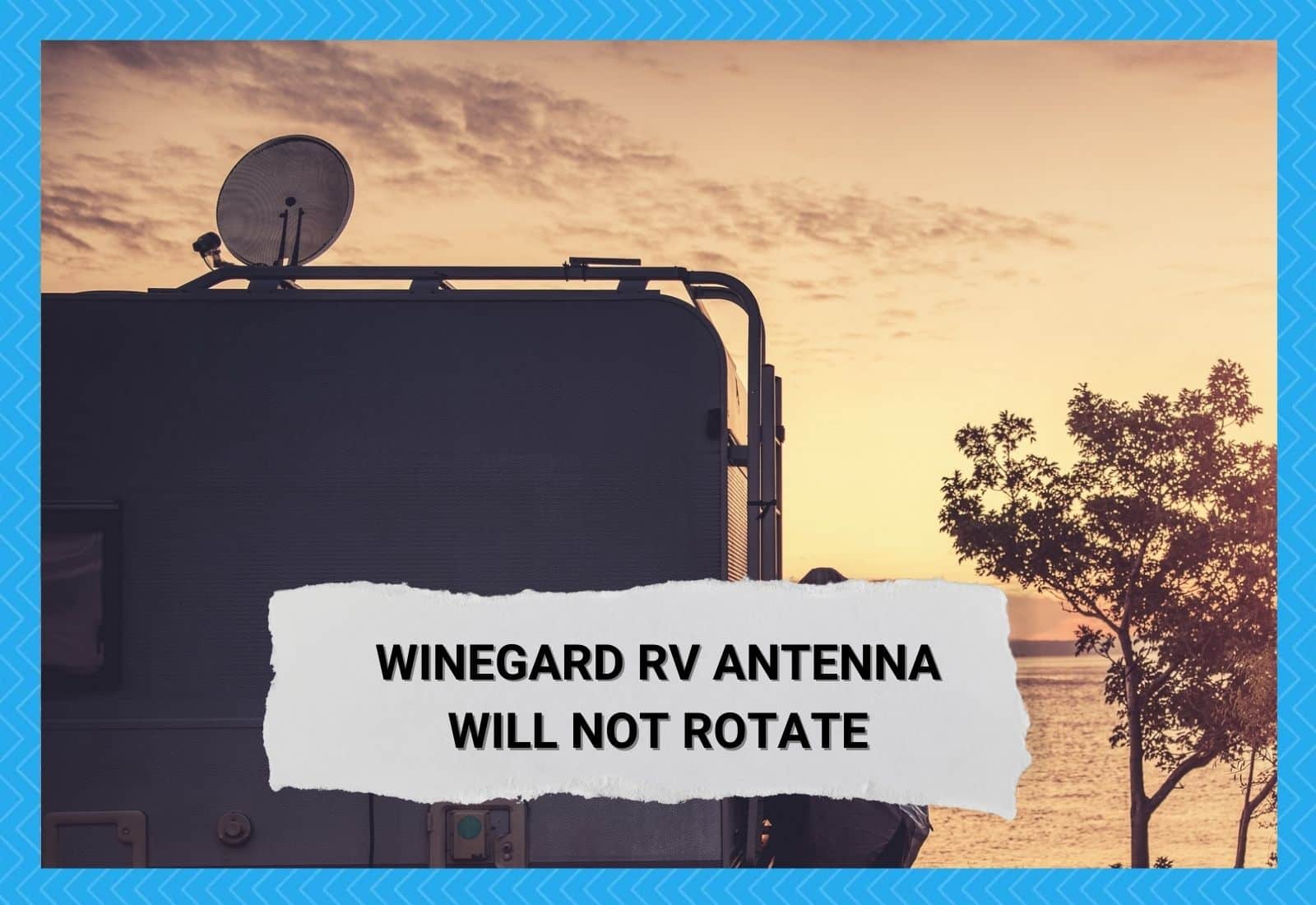Winegard RV Antenna Will Not Rotate