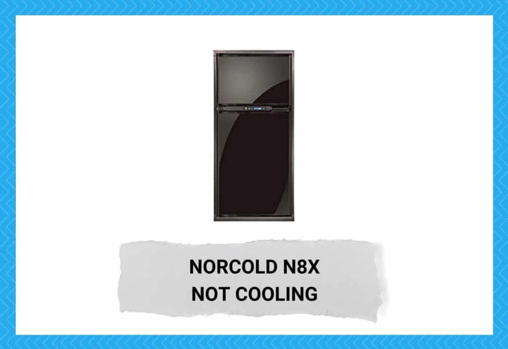 8 Troubleshooting Tips For Norcold N8X Not Cooling Camper Upgrade