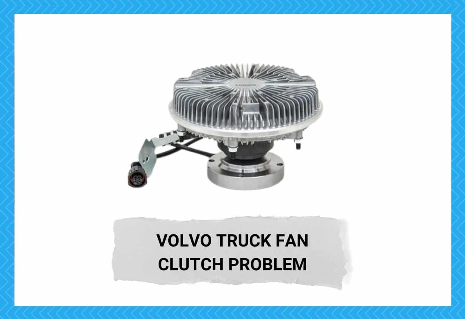 3 Ways To Solve The Volvo Truck Fan Clutch Problem Camper Upgrade