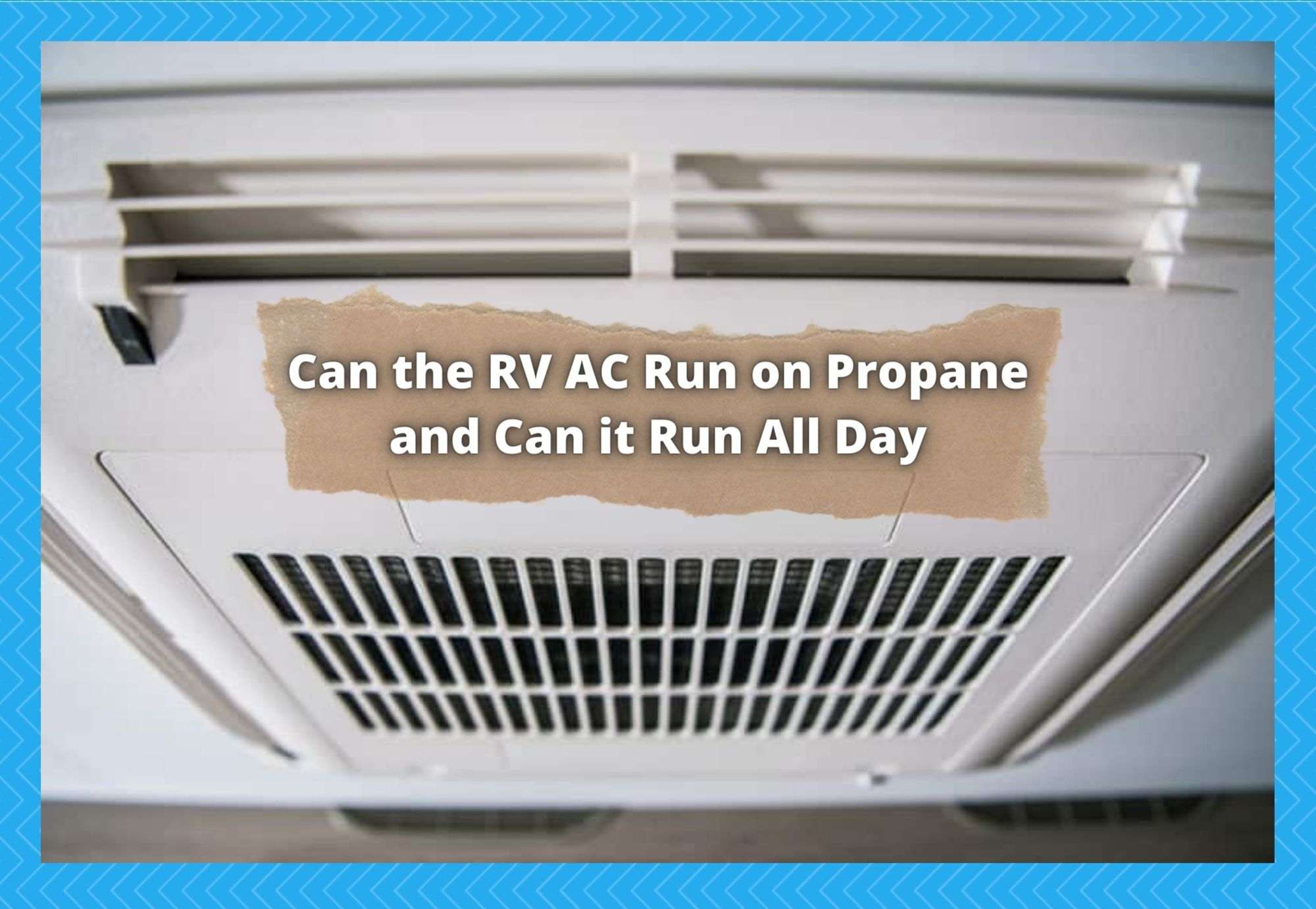 Can the RV AC Run on Propane and Can it Run All Day