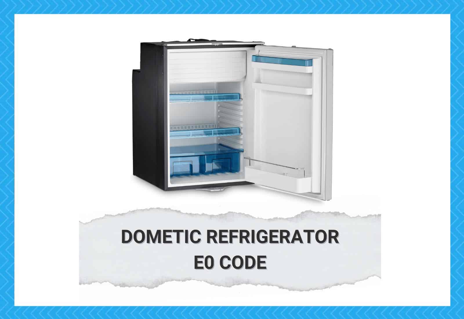 Dometic Refrigerator E0 Code