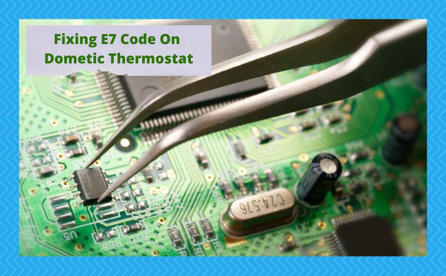 4 Practices For Fixing E7 Code On Dometic Thermostat Camper Upgrade