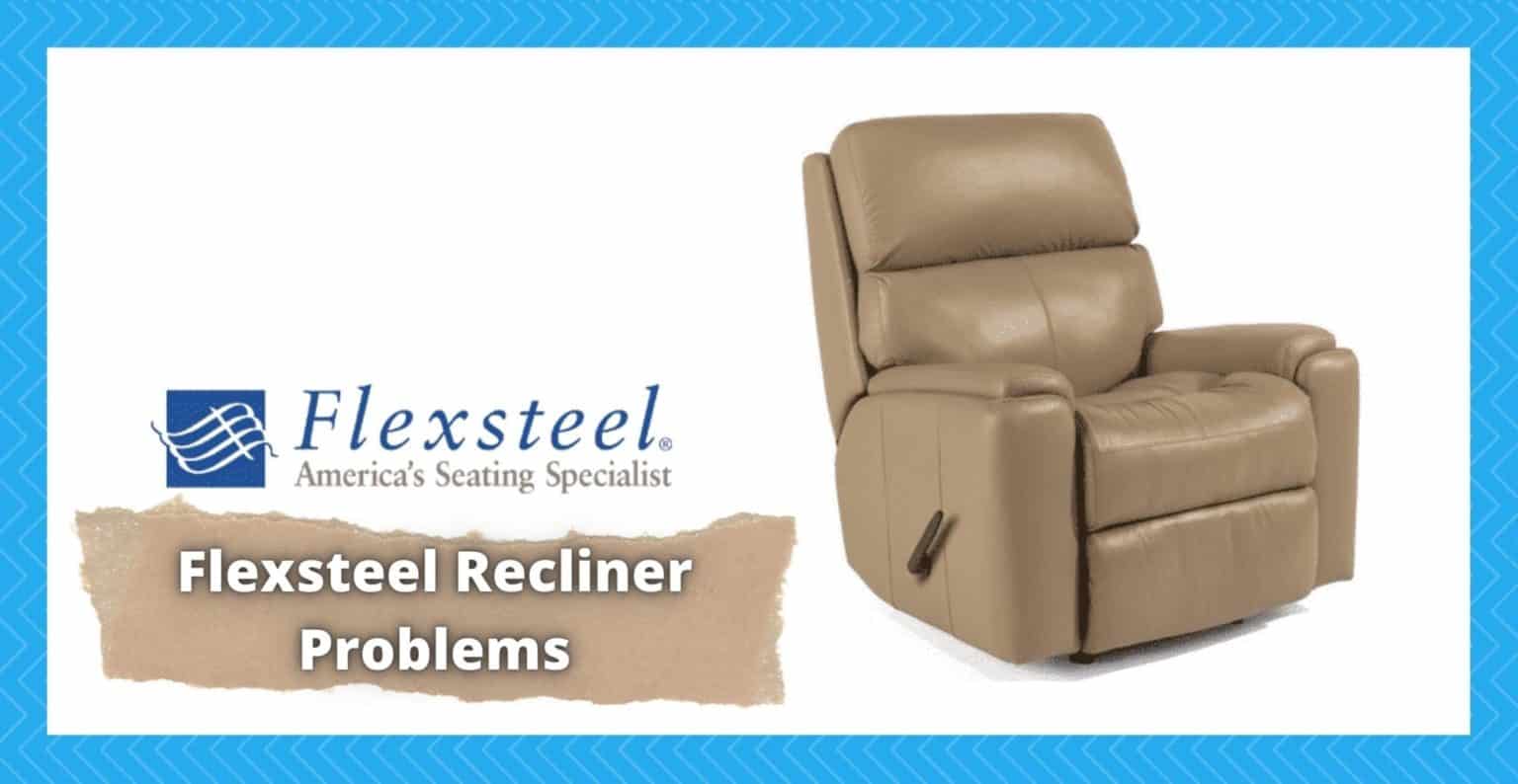 5 Common Flexsteel Recliner Problems (Troubleshooting) Camper Upgrade
