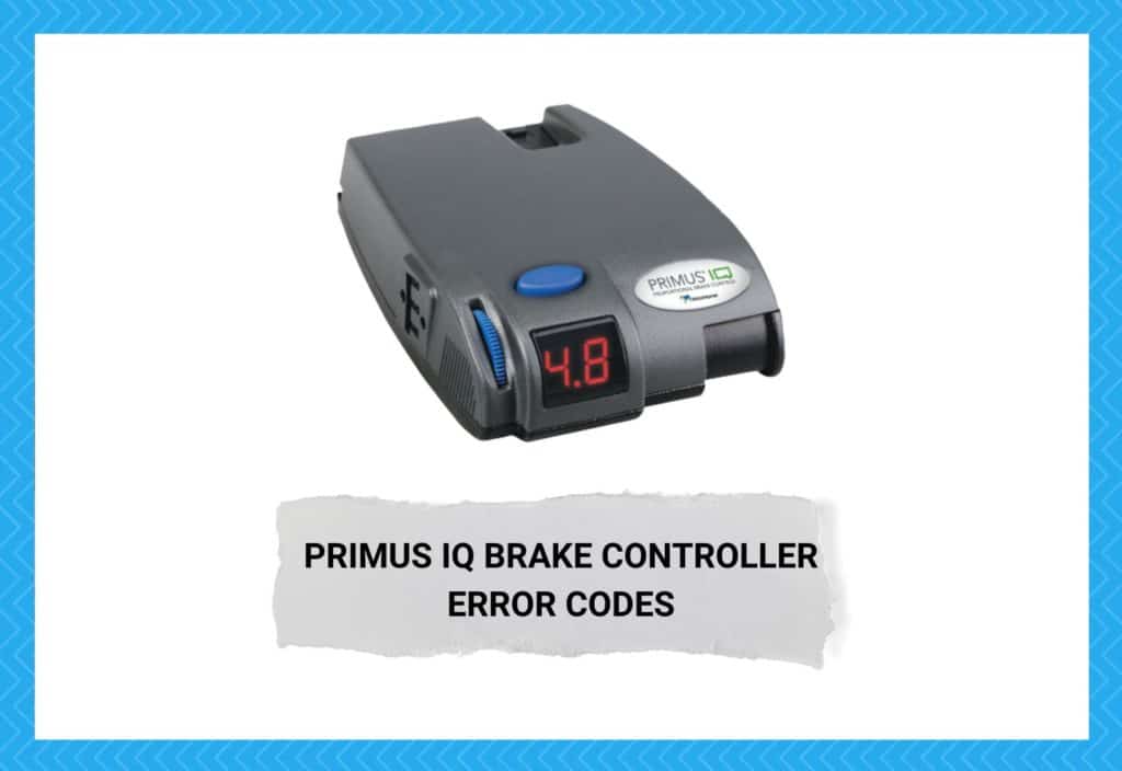 7 Primus IQ Brake Controller Error Codes (With Fixes) Camper Upgrade