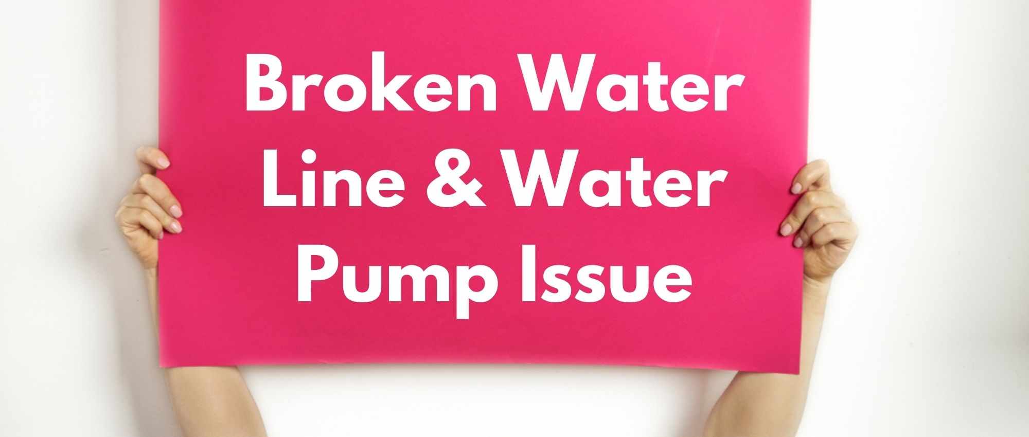 Broken Water Line & Water Pump Issue