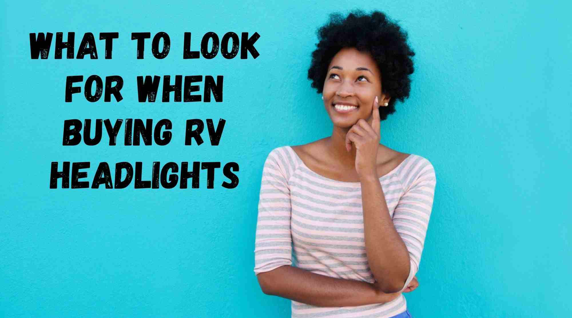 What to Look For When Buying RV Headlights