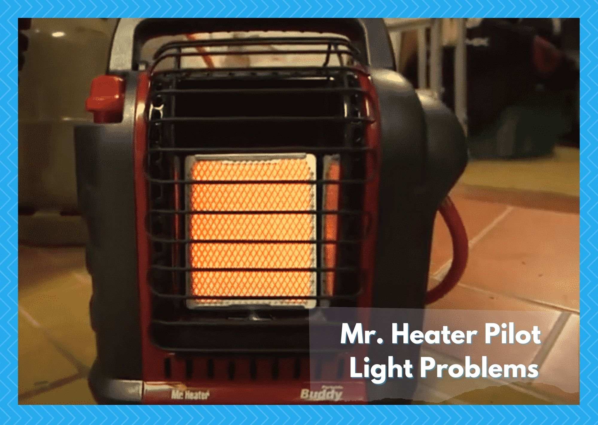 mr heater pilot light problems