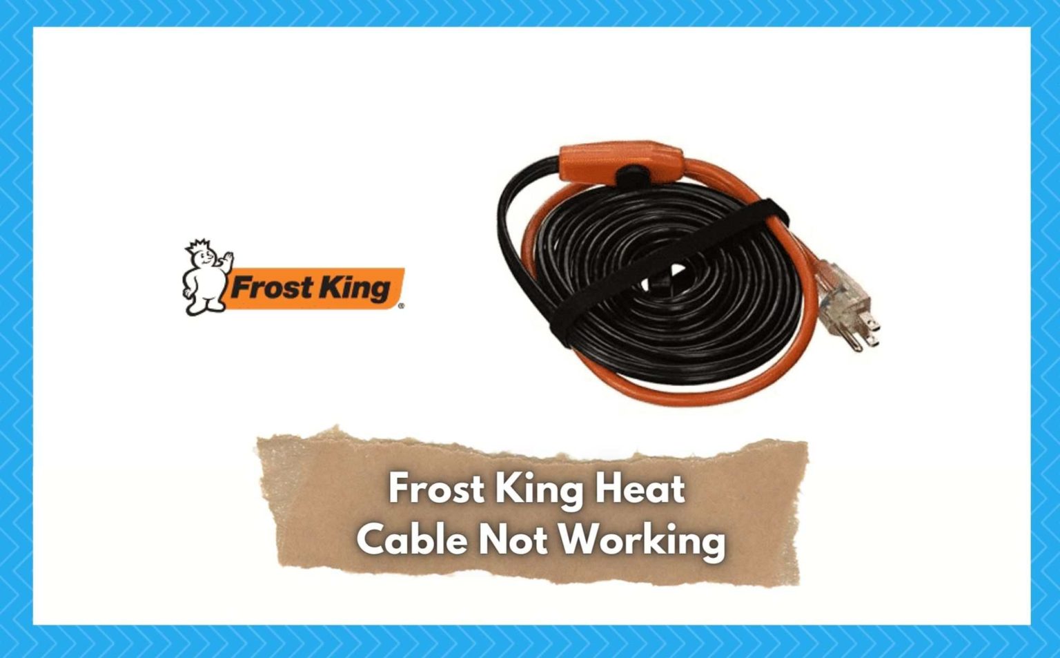 Frost King Heat Cable Not Working 6 Ways To Fix Camper Upgrade