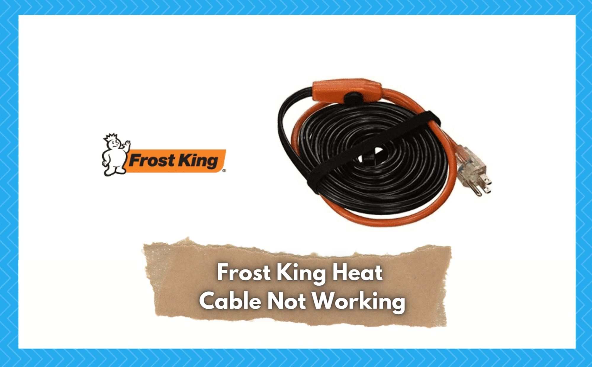 frost king heat cable not working