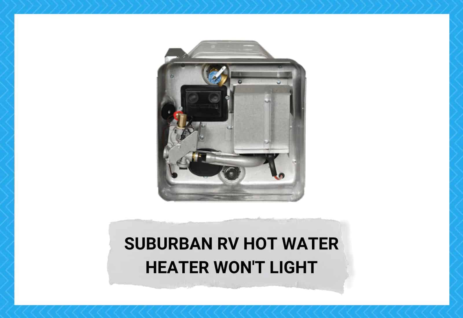 Suburban RV Hot Water Heater Won't Light