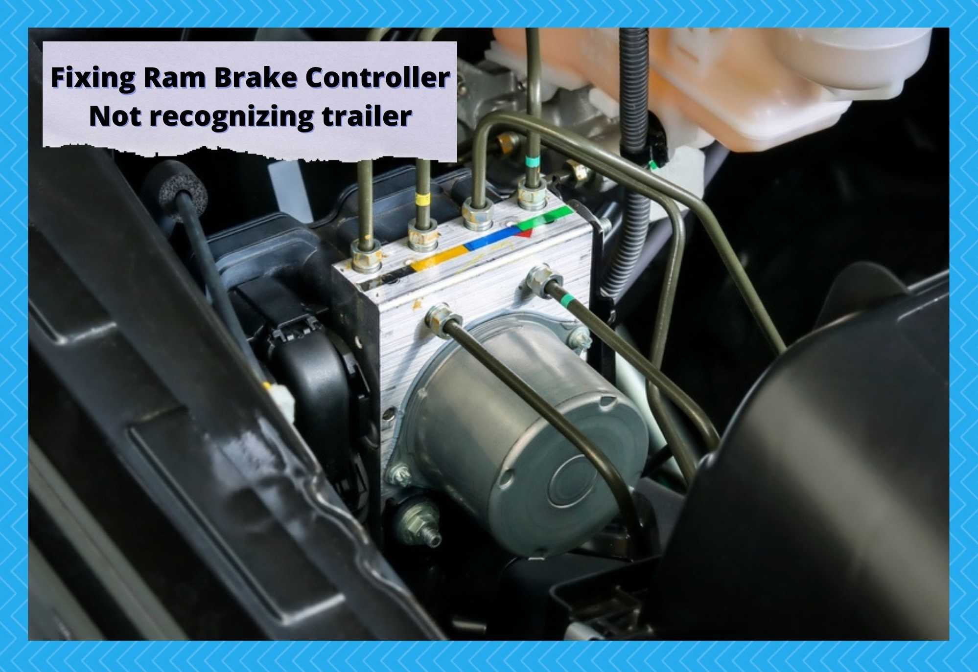 Ram Brake Controller Not Recognizing Trailer