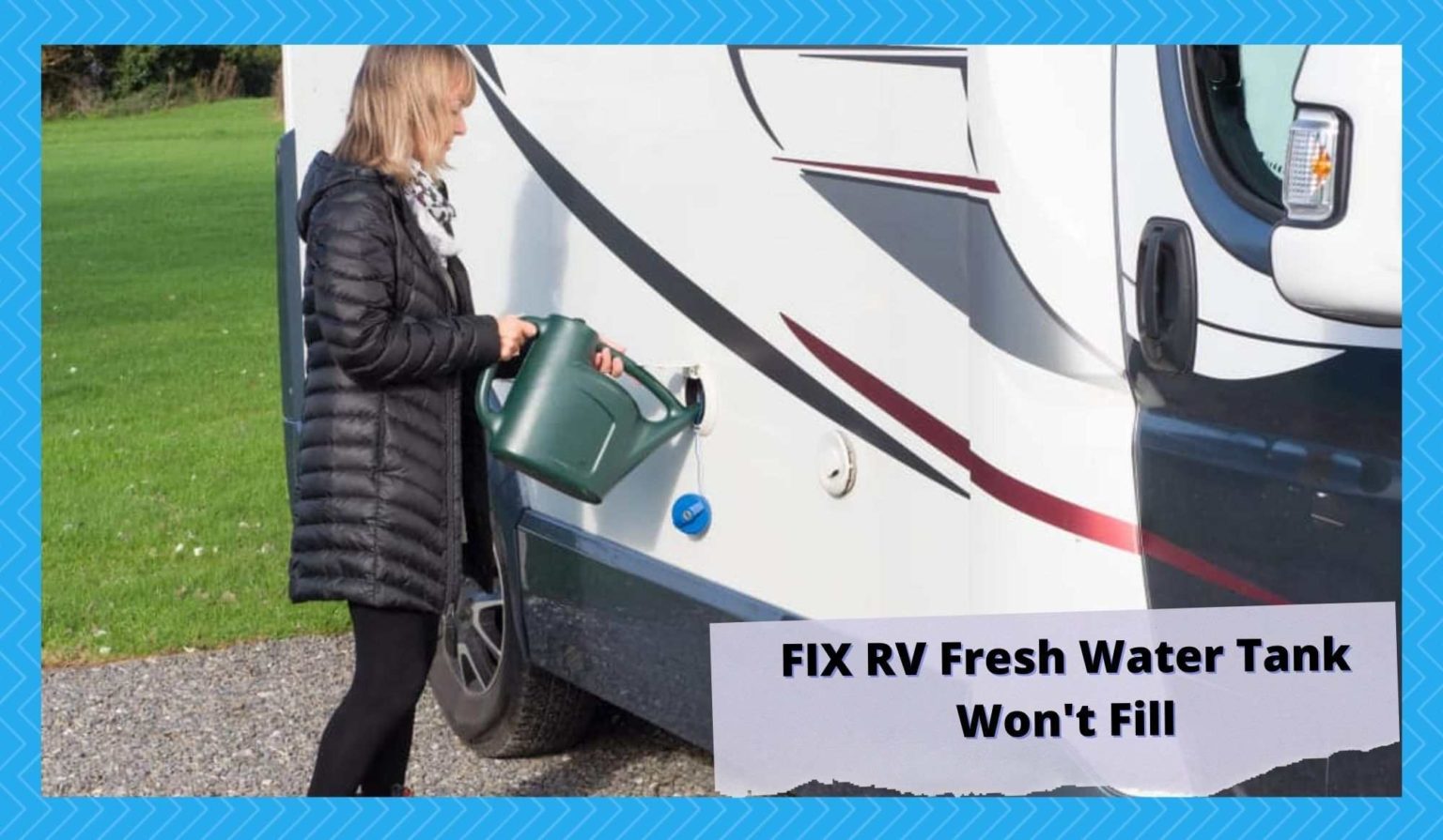 RV Fresh Water Tank Won't Fill 4 Ways To Fix Camper Upgrade