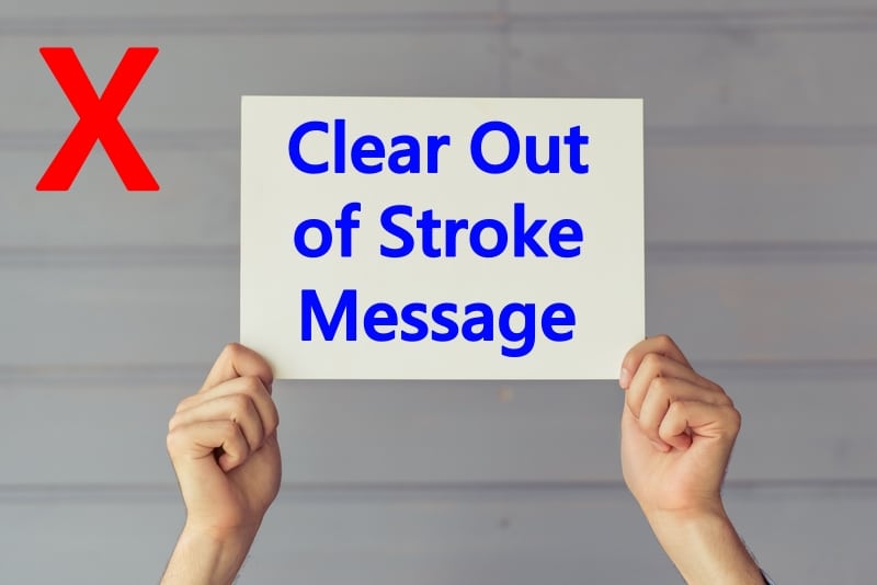 Clear Out of Stroke Message