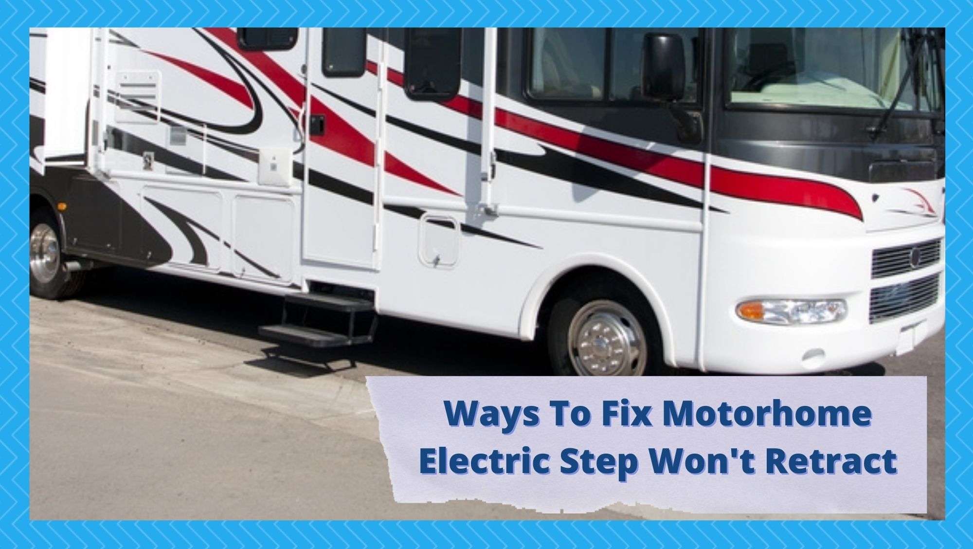 RV Steps Will Not Retract? How To Fix Them 